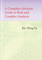 A Complete Solution Guide to Real and Complex Analysis 9887415677 Book Cover