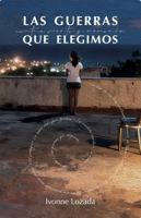 Las guerras que elegimos: contra viento y memoria (Spanish Edition) B0GV7MQ4R5 Book Cover