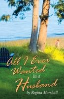 All I Ever Wanted in a Husband 1663261792 Book Cover