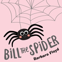 Bill the Spider 1648951821 Book Cover