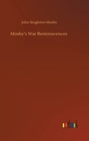 Mosby's War Reminiscences 1478283637 Book Cover