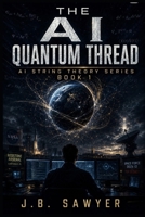 The AI Quantum Thread: AI String Theory Series Book 1 B0H1BYQH8K Book Cover