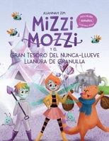 Mizzi Mozzi Y El Gran Tesoro Del Nunca-Llueve Llanura De Granulla (Descubra Inglés) (Spanish Edition) 1913594203 Book Cover