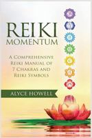 Reiki Momentum : A Comprehensive Reiki Manual of Chakras and Reiki Symbols 1728683181 Book Cover