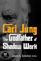 Carl Jung: The Godfather of Shadow Work 1764211529 Book Cover