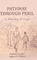 Pathway Through Peril: A Journey of Hope 1525542400 Book Cover