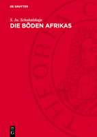Die Böden Afrikas: Die Bedingungen Der Bodenbildung Die Böden Und Ihre Klassifikation 3112730828 Book Cover