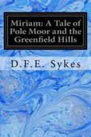 Miriam: A Tale of Pole Moor and the Greenfield Hills 1545270430 Book Cover