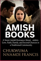 Amish Books: A Sweet Amish Romance About Forbidden Love, Faith, Family, and Second Chances in a Traditional Community. (Romance Books) B0FPB36NDB Book Cover