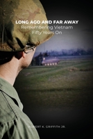 Long Ago and Far Away: Remembering Vietnam Fifty Years On 1638673446 Book Cover