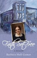 Faith Set Free: A Memoir 1688284117 Book Cover