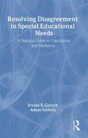 Resolving Disagreement in Special Educational Needs: A Practical Guide to Conciliation and Mediation 0415266130 Book Cover