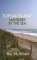 Topsail Island: Mayberry by the Sea 0895873303 Book Cover