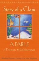 Story of a Clam: A Fable of Discovery & Enlightenment 1890151386 Book Cover