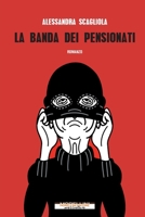 La banda dei pensionati (Italian Edition) 8862986130 Book Cover