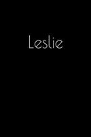 Leslie: Notebook / Journal / Diary - 6 x 9 inches (15,24 x 22,86 cm), 150 pages. Personalized for Leslie. 1694065472 Book Cover