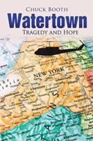 Watertown: Tragedy and Hope 1984576275 Book Cover