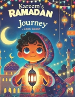 Kareem's Ramadan Journey: "Gift of Ramadan: A Heartwarming Children's Tale of Faith, Family, and the Joy of Giving" B0DWB6G7Q9 Book Cover