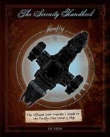 The Serenity Handbook: The Official Crew Member's Guide to the Firefly-Class Series 3 Ship 1683830652 Book Cover