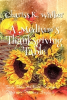 A Medium's Thanksgiving Table 1731533020 Book Cover