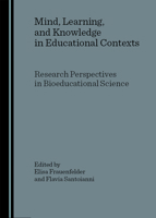 Mind, Learning, and Knowledge in Educational Contexts: Research Perspectives in Bioeducational Science 1904303218 Book Cover