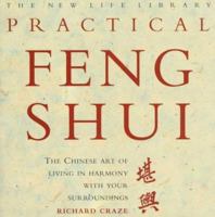 Practical Feng Shui: The Chinese Art of Living in Harmony With Your Surroundings (New Life Library Series) 1859675107 Book Cover