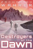 Destroyers of the Dawn 0998382744 Book Cover