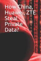 How China, Huawei, Zte Steal Private Data? 1090588135 Book Cover