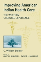 Improving American Indian Health Care: The Western Cherokee Experience 0806133562 Book Cover