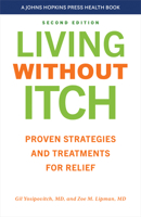 Living without Itch: Proven strategies and Treatments for Relief (A Johns Hopkins Press Health Book) 1421450453 Book Cover