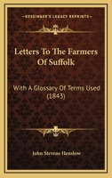 Letters To The Farmers Of Suffolk: With A Glossary Of Terms Used 112031481X Book Cover