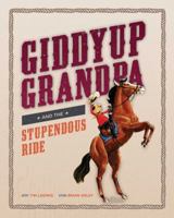 Giddyup Grandpa: and the Stupendous Ride 1938068335 Book Cover