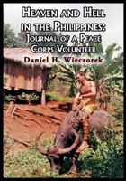 Heaven and Hell in the Philippines: Journal of a Peace Corps Volunteer 099636269X Book Cover