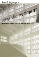 Long-Range Public Investment: The Forgotten Legacy of the New Deal (Social Problems and Social Issues (Univ of South Carolina)) 1570036632 Book Cover