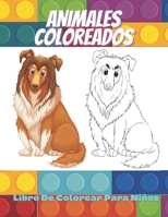 ANIMALES COLOREADOS - Libro De Colorear Para Niños (Spanish Edition) B08JF5DJQL Book Cover