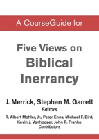 A CourseGuide for Five Views on Biblical Inerrancy 0310110548 Book Cover