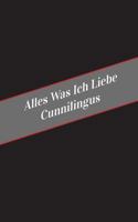 Alles Was Ich Liebe Uber Cunnilingus: Ein Sicherer Platz Fur Deine Kinky Gedanken 1546321543 Book Cover