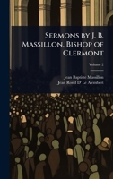 Sermons by J. B. Massillon, Bishop of Clermont 1023723638 Book Cover