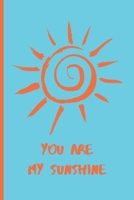 You Are My Sunshine: Blank Journal with Lined Pages 1711824275 Book Cover