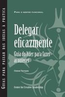 Delegating Effectively: A Leader's Guide to Getting Things Done (European Portuguese) 1604917806 Book Cover