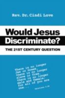 Would Jesus Discriminate? : The 21st Century Question 1425164390 Book Cover