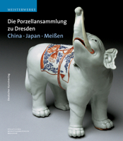 Die Porzellansammlung Zu Dresden: China - Japan - Meissen 3422066306 Book Cover