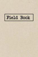 Field Book: A Graph Paper Field Book For Research And Project Notes 1099921384 Book Cover