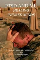 PTSD and Me: Healing Injured Minds: True Stories about Attachments 1540729044 Book Cover
