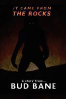 It Came From The Rocks: A Bigfoot Horror 1481209531 Book Cover