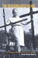 The Desegregated Heart: A Virginian's Stand in Time of Transition 0813920299 Book Cover