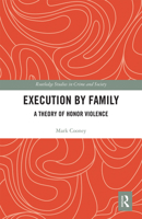 Execution by Family: A Theory of Honor Violence 0367671441 Book Cover