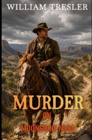 MURDER ON MOONSHINE MESA B0H2Q349MN Book Cover