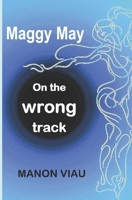 Maggy May: On the wrong track B0BT6Y6B4L Book Cover