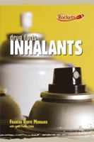 The Facts About Inhalants (Drugs) 0761443509 Book Cover